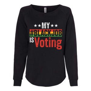 My Black Job Is Voting Womens California Wash Sweatshirt