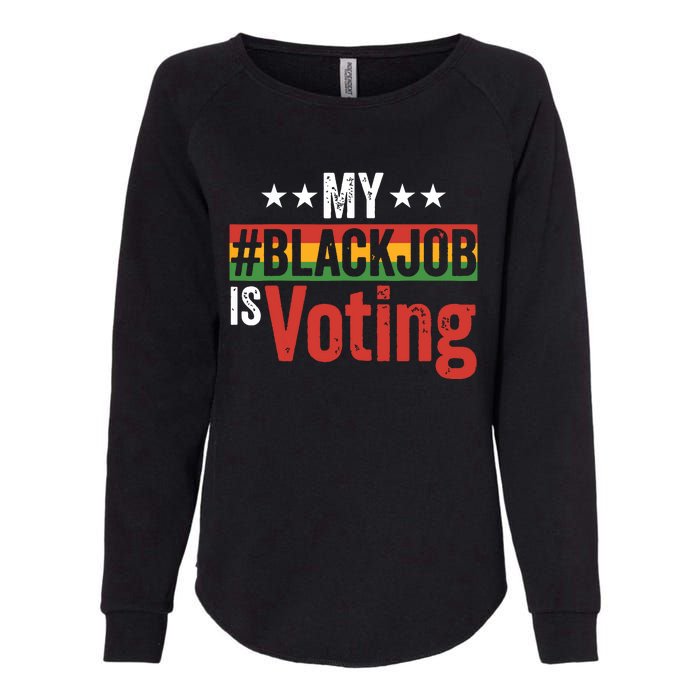 My Black Job Is Voting Womens California Wash Sweatshirt