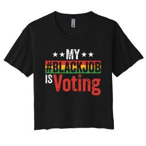 My Black Job Is Voting Women's Crop Top Tee