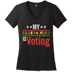 My Black Job Is Voting Women's V-Neck T-Shirt