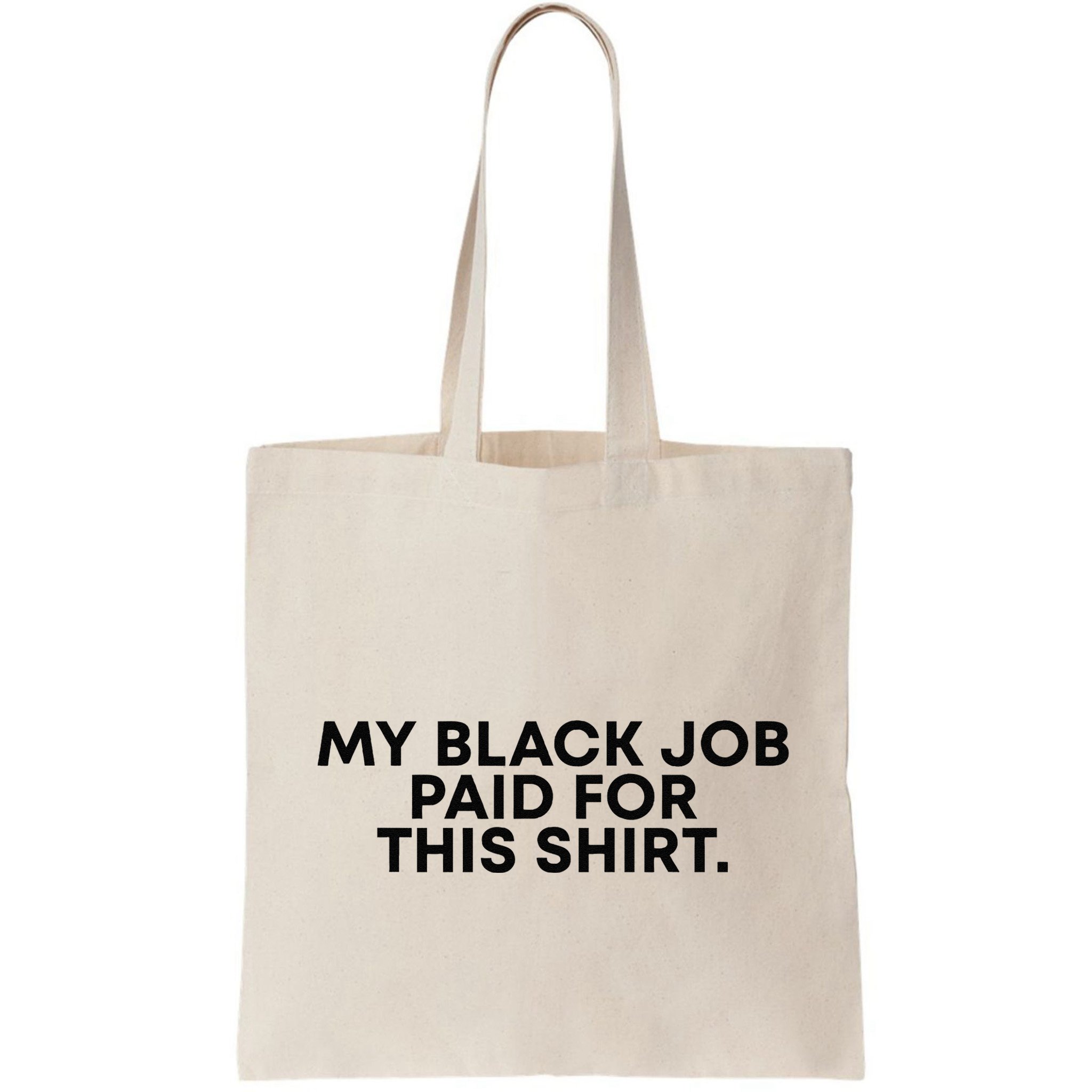 My Black Job Paid For This Funny Sayin Bag