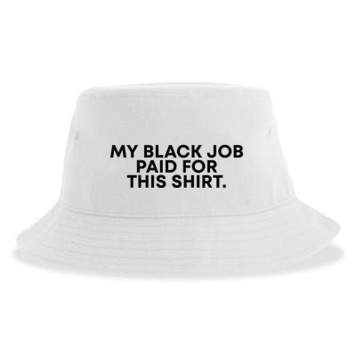 My Black Job Paid For This Funny Sayin Sustainable Bucket Hat