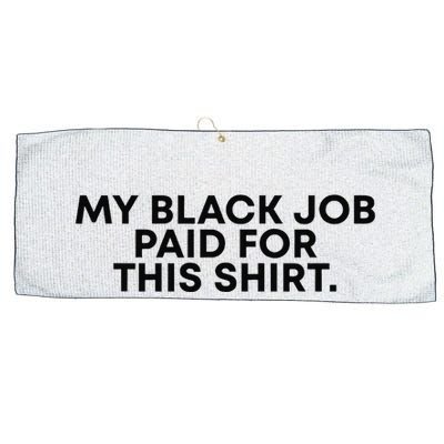 My Black Job Paid For This Funny Sayin Large Microfiber Waffle Golf Towel