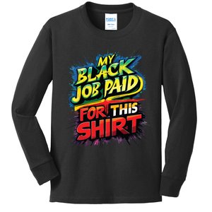 My Black Job Paid For This Shirts Funny Design Kids Long Sleeve Shirt