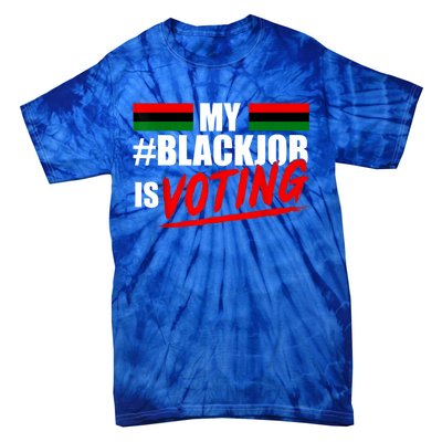 My Black Job Is Voting Tie-Dye T-Shirt