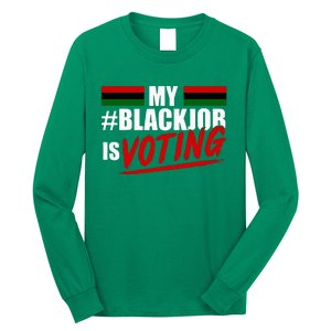 My Black Job Is Voting Long Sleeve Shirt