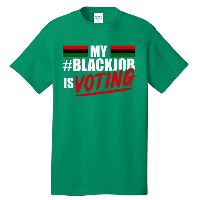 My Black Job Is Voting Tall T-Shirt