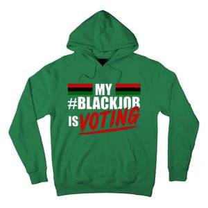 My Black Job Is Voting Tall Hoodie