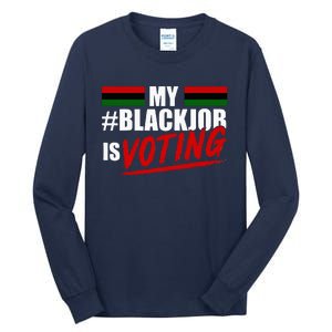 My Black Job Is Voting Tall Long Sleeve T-Shirt