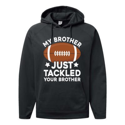 My brother just tackled your brother football Funny Cute Performance Fleece Hoodie