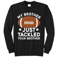 My brother just tackled your brother football Funny Cute Sweatshirt