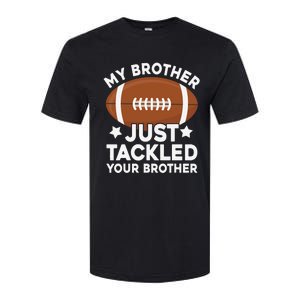 My brother just tackled your brother football Funny Cute Softstyle CVC T-Shirt