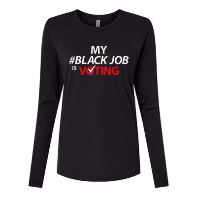 My Black Job Is Voting Biden 2024 Womens Cotton Relaxed Long Sleeve T-Shirt