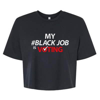 My Black Job Is Voting Biden 2024 Bella+Canvas Jersey Crop Tee