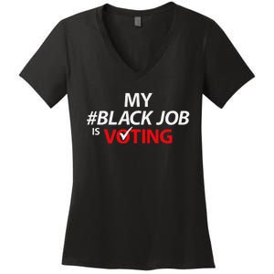 My Black Job Is Voting Biden 2024 Women's V-Neck T-Shirt