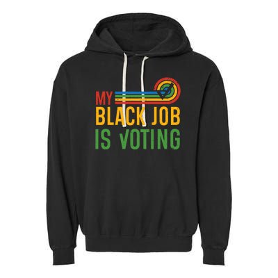 My Black Job Is Voting Election 2024 Funny Voting Garment-Dyed Fleece Hoodie