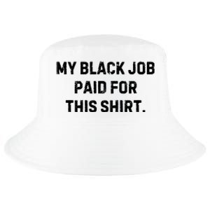 My Black Job Paid For This Cool Comfort Performance Bucket Hat