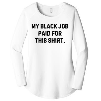 My Black Job Paid For This Women's Perfect Tri Tunic Long Sleeve Shirt