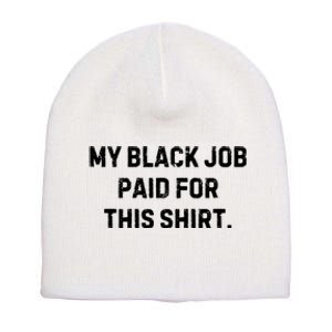 My Black Job Paid For This Short Acrylic Beanie