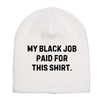 My Black Job Paid For This Short Acrylic Beanie