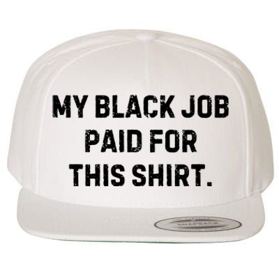 My Black Job Paid For This Wool Snapback Cap