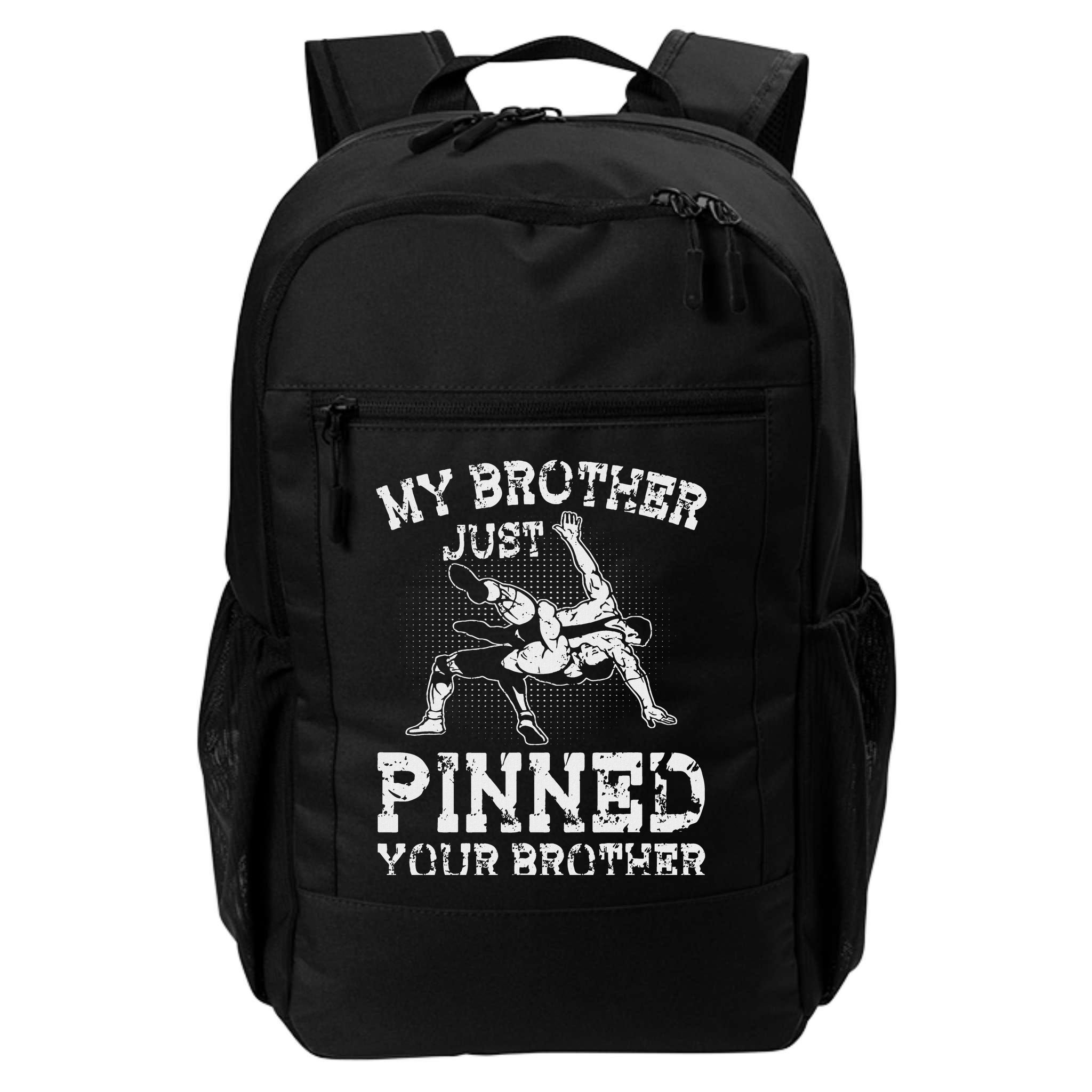 My Brother Just Pinned Your Brother Sibling Wrestling Backpack