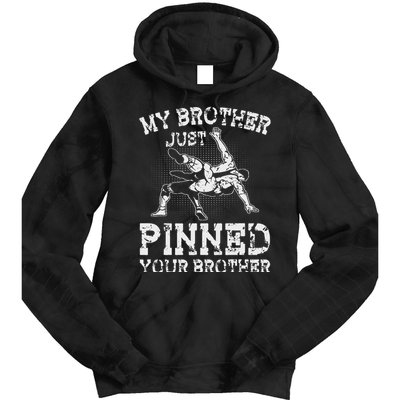 My Brother Just Pinned Your Brother Sibling Wrestling Tie Dye Hoodie