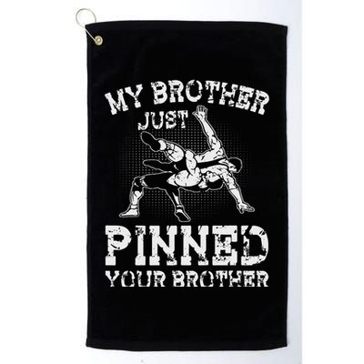My Brother Just Pinned Your Brother Sibling Wrestling Golf Towel