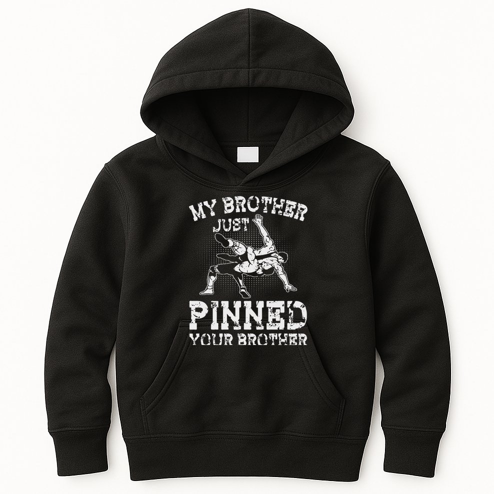 My Brother Just Pinned Your Brother Sibling Wrestling Kids Hoodie