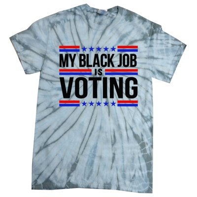 My Black Job Is Voting America Usa Biden 2024 Tie-Dye T-Shirt