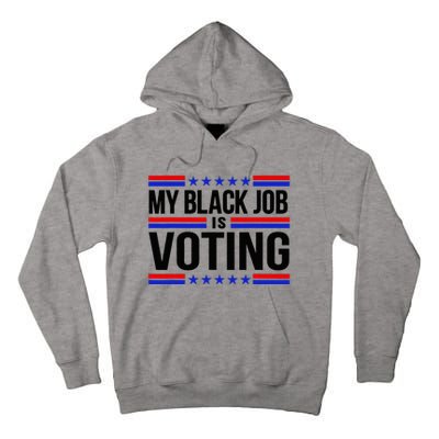 My Black Job Is Voting America Usa Biden 2024 Tall Hoodie