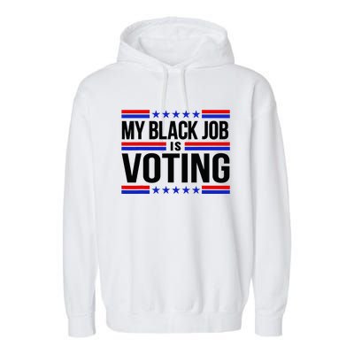 My Black Job Is Voting America Usa Biden 2024 Garment-Dyed Fleece Hoodie