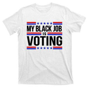 My Black Job Is Voting America Usa Biden 2024 T-Shirt