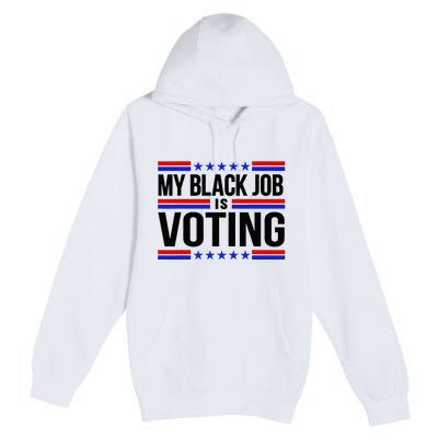 My Black Job Is Voting America Usa Biden 2024 Premium Pullover Hoodie