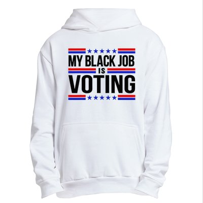 My Black Job Is Voting America Usa Biden 2024 Urban Pullover Hoodie