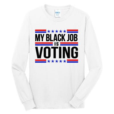 My Black Job Is Voting America Usa Biden 2024 Tall Long Sleeve T-Shirt