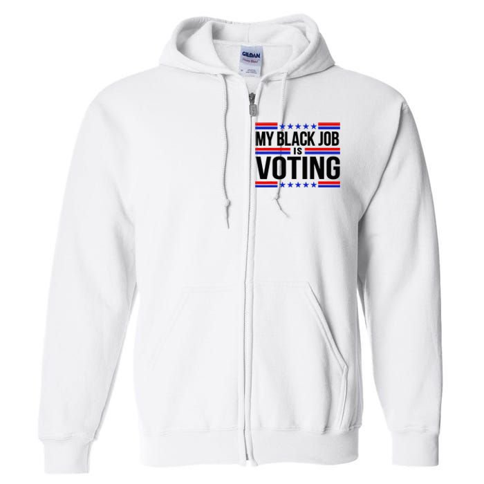 My Black Job Is Voting America Usa Biden 2024 Full Zip Hoodie