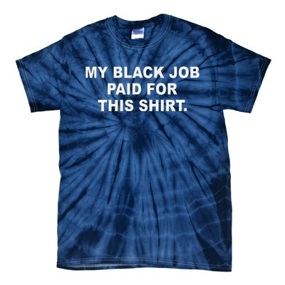 My Black Job Paid For This Tie-Dye T-Shirt