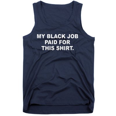 My Black Job Paid For This Tank Top