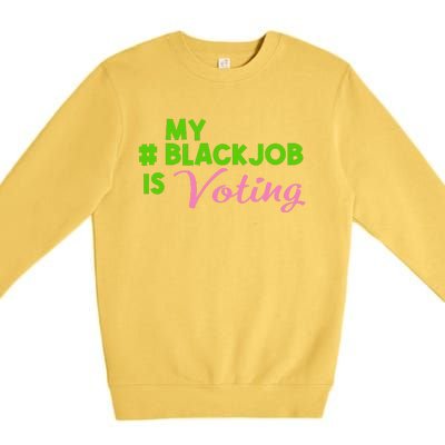 My Black Job Is Voting America Usa Biden Trump Gift Premium Crewneck Sweatshirt