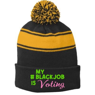 My Black Job Is Voting America Usa Biden Trump Gift Stripe Pom Pom Beanie