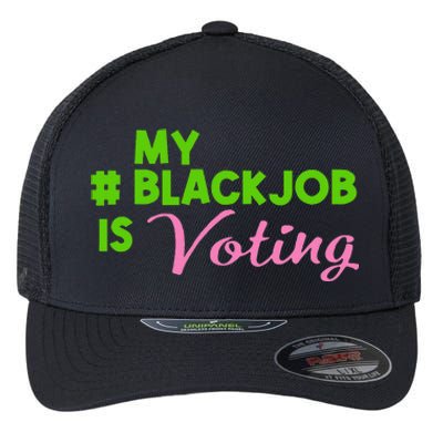 My Black Job Is Voting America Usa Biden Trump Gift Flexfit Unipanel Trucker Cap