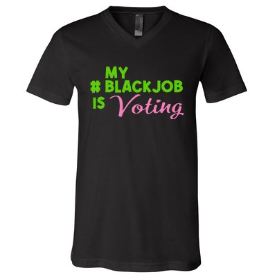 My Black Job Is Voting America Usa Biden Trump Gift V-Neck T-Shirt