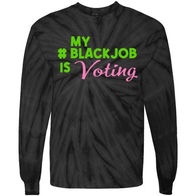 My Black Job Is Voting America Usa Biden Trump Gift Tie-Dye Long Sleeve Shirt