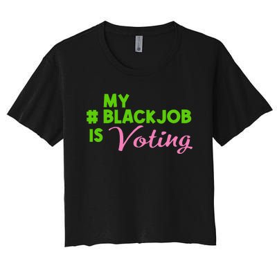 My Black Job Is Voting America Usa Biden Trump Gift Women's Crop Top Tee