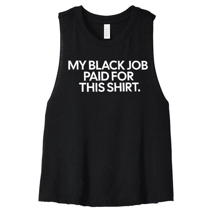 My Black Job Paid For This Women's Racerback Cropped Tank