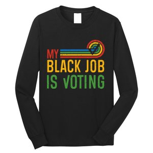 My Black Job Is Voting Election 2024 Long Sleeve Shirt