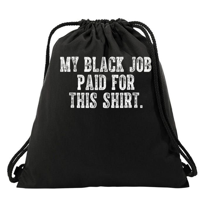 My Black Job Paid For This Drawstring Bag