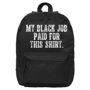 My Black Job Paid For This 16 in Basic Backpack