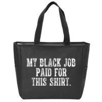 My Black Job Paid For This Zip Tote Bag